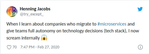 When I learn about companies who migrate to #microservices and give teams full autonomy on technology decisions (tech stack), I now scream internally!